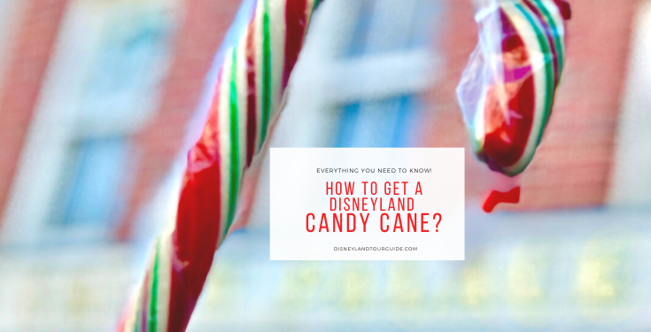 Disneyland Candy Canes – Best tips on how to get one!