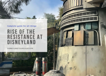 Complete guide for all things RISE OF THE RESISTANCE at Disneyland