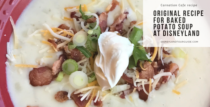 Original recipe for Baked potato soup from Carnation Cafe  in Disneyland