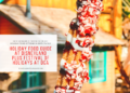 Disneyland Christmas holiday food guide plus Festival of Holidays guide at Disney California Adventure