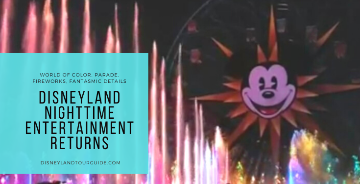 Disneyland entertainment returns  what to expect, tips and more!