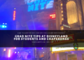 Best tips  for students and chaperones  attending Grad Nite at Disneyland
