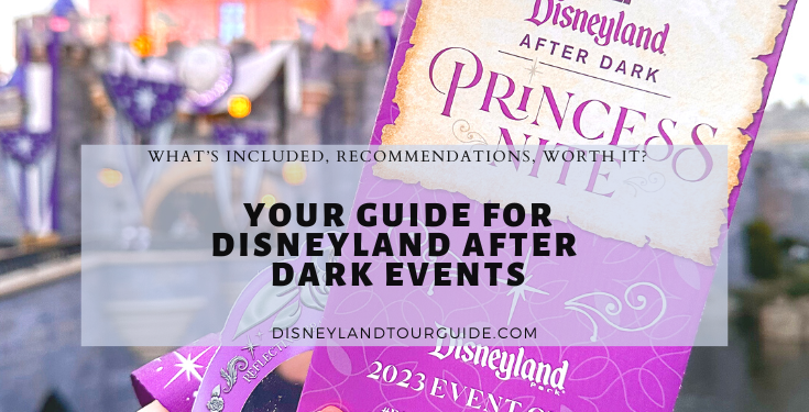 Disneyland After Dark events-  what you need to know!