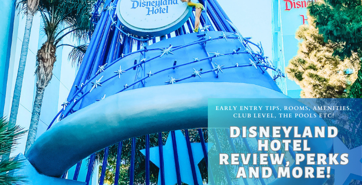 Disneyland Hotel  review with Early Entry tips and Club Level details